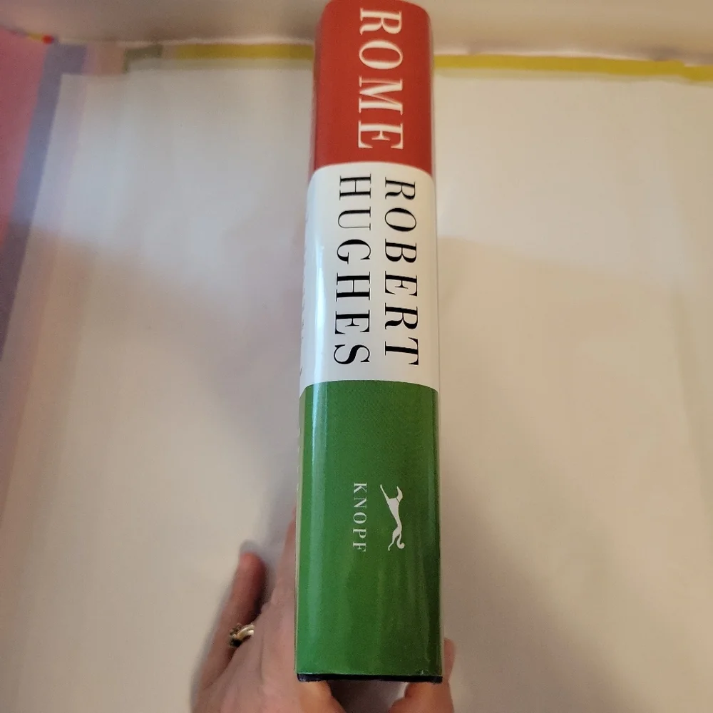 Rome A Cultural, Visual, and Personal History by Robert Hughes Book